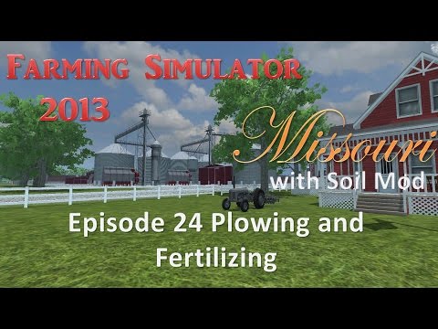 Farming Simulator 2013 Missouri E24 - Working the Field