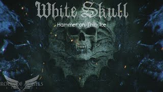 WHITE SKULL - &quot;Hammer On Thin Ice&quot; (Official Lyric Video)