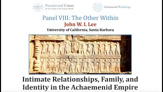 Intimate Relationships, Family, and Identity in the Achaemenid Empire