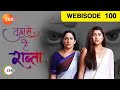 Tujhse Hai Raabta Episode 100 Jan 14 2019 Webisode Zee TV