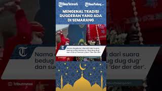 Mengenal Tradisi Dugderan di Kota Semarang, Sebagai Penentu Masuknya Awal Ramadhan