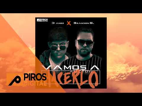 D-anez feat. Brandon Gutierrez- Vamos a Hacerlo (Audio Oficial)