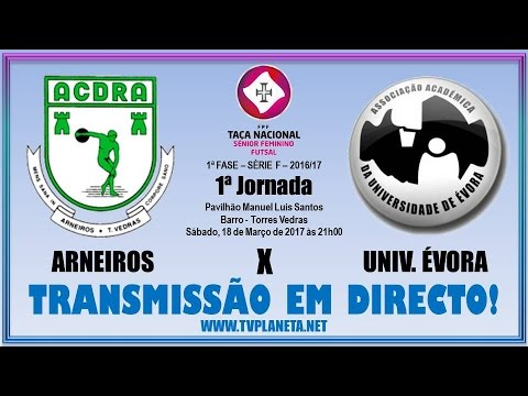 Transmissão Futsal Feminino: ARNEIROS x UNIV. ÉVORA - Taça Nacional FPF - 1ªFase - 2016/17