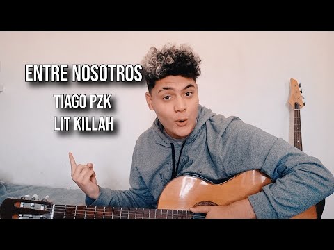 Entre Nosotros (part. Lit Killah) - Tiago PZK