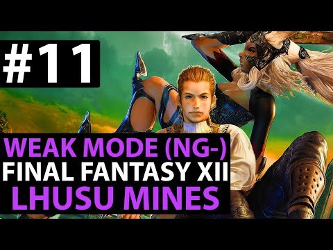 Final Fantasy 12 The Zodiac Age WEAK MODE - Lhusu Mines - New Game Minus Guide