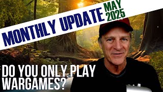 Monthly Update - Wargaming & Boardgames Channel Update | May 2025