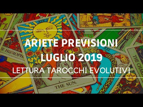 ARIETE PREVISIONI LUGLIO 2019 - LETTURA TAROCCHI EVOLUTIVA