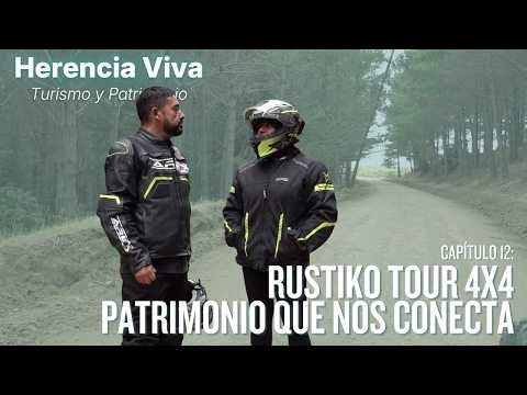 Herencia Viva | Capítulo 12 - Rustiko Tour 4x4, Patrimonio que nos conecta
