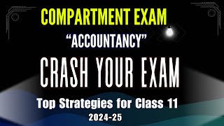How to Clear Accountancy Compartment Exam Class 11 | 2024-25