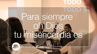 Porque para siempre oh Dios, tu misericordia es [Iglesia M.M.M. Bogotá]