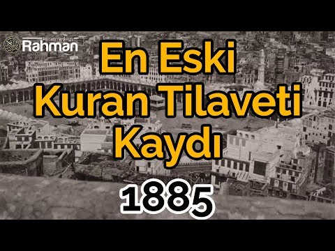 En Eski Kur'an Tilaveti Kaydı - Kabe - 1885 Yılı