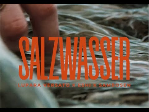 LUPARA VERSATO x ESHi x SAMBOSEN - SALZWASSER (prod. by NICMA MUSIC) - Official Video