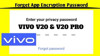 VIVO V20 & V20 PRO - Forget App Lock - Forget Privacy and App Ecryption Password VIVO V20 & V20 PRO