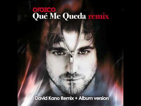 Antonio Orozco - Remix Que me queda (David Kano)