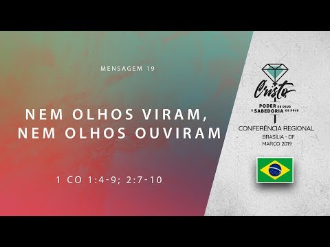 Mensagem 19 - Nem olhos viram, nem ouvidos ouviram