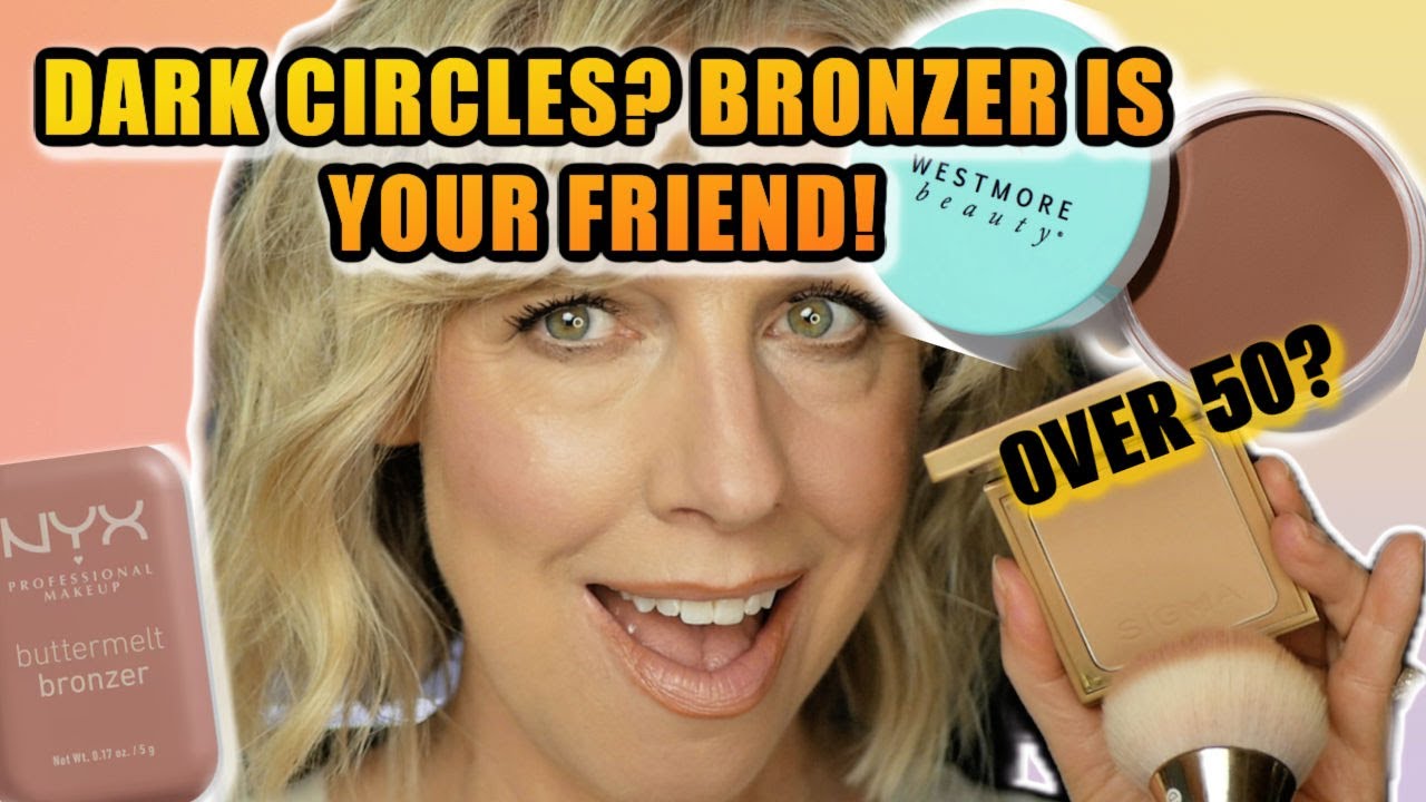 OVER 50? USE less Concealer by Adding Bronzer!