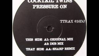 Cocktail Twins - Pressure On (Original Mix)