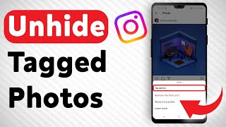 How to Unhide Tagged Photos on Instagram - Full Guide