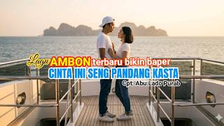 Download lagu CINTA INI SENG PANDANG KASTA 'Lagu Ambon Terbaru 2026 mp3