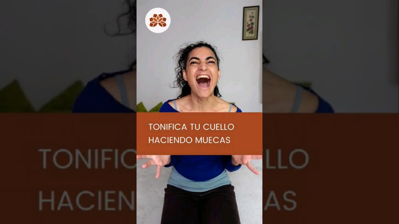 Tonifica tu cuello haciendo muecas #tonificacionconsciente