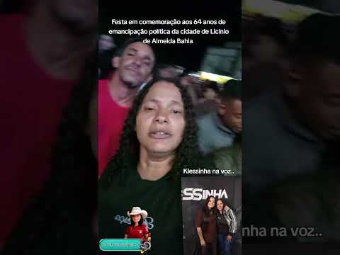 Aniversário de 64 anos de emancipação política de Licinio de Almeida Bahia show com Klessinha #show