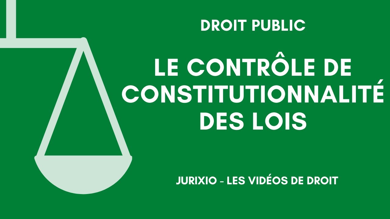 Le contrôle de constitutionnalité des lois