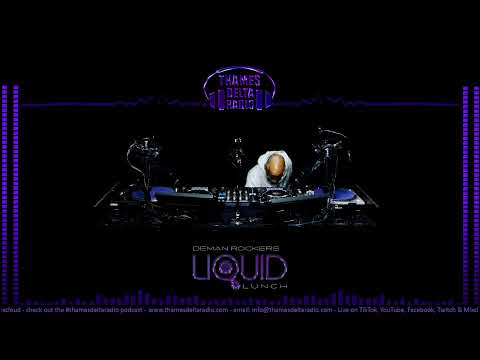 DEMAN ROCKERS LIQUID LUNCH 20TH JAN - Thames Delta Radio