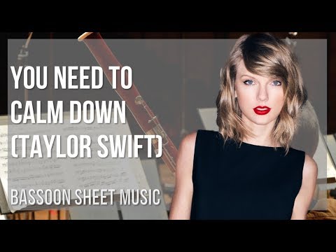 Bassoon Sheet Music: How to play You Need To Calm Down by Taylor Swift