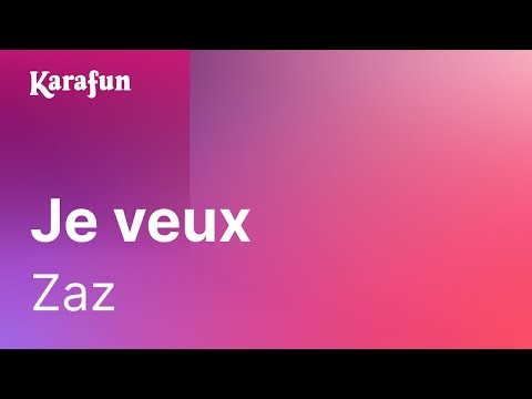 Karaoké Je veux - Zaz