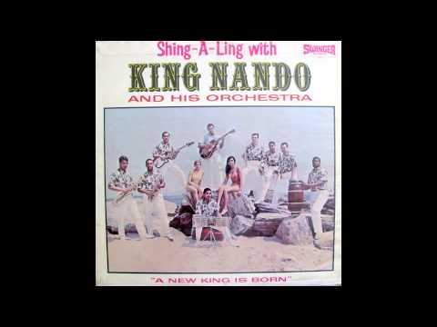 King Nando And His Orchestra - King Nando Is Here (Shing-A-Ling)