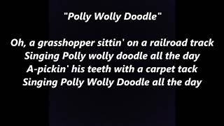 Singing POLLY WOLLY DOODLE All The Day Lyrics Words Text popular trending folk sing along song