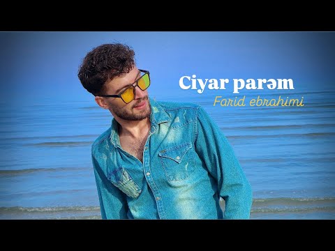 Farid Ebrahimi - Ciyər parəm (Yeni 2025)