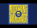Nothin' Wrong