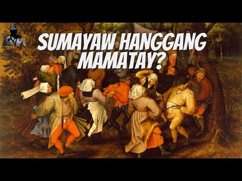 MGA TAONG SUMAYAW HANGGANG MAMATAY (DANCING PLAGUE)  | Hiwaga