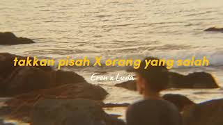 Download lagu Takkan pisah X orang yang salah mp3 Download lagu Takkan pisah X orang yang salah mp3