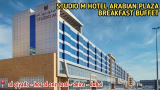 STUDIO M ARABIAN PLAZA BREAKFAST BUFFET