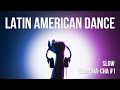 Latin Dance Music | Slow Cha Cha Cha #1
