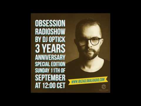 Dj Optick - Obsession - Ibiza Global Radio - Deep House Mix 2016 - Anniversary edition