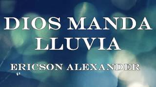 Dios Manda Lluvia | Ericson Alexander Molano