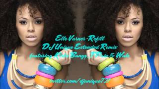 Elle Varner   Refill ft Kirko Bangz, Wale   T Pain DJ Unique Refilled Extended Remix   YouTube