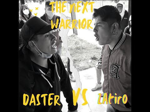 Daster vs Zatiro 8vos #The_Next_Warrior (16/04/2022)
