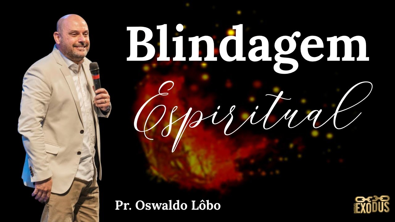 Blindagem Espiritual - Pr. Lôbo