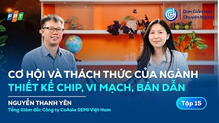 Cơ hội và thách thức của ngành chip, vi mạch, bán dẫn tại Việt Nam
