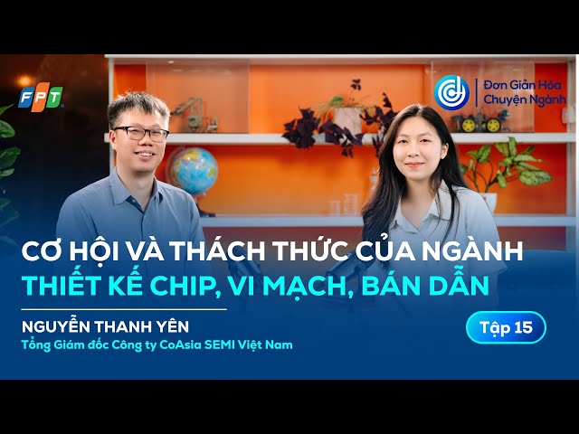 Cơ hội và thách thức của ngành chip, vi mạch, bán dẫn tại Việt Nam