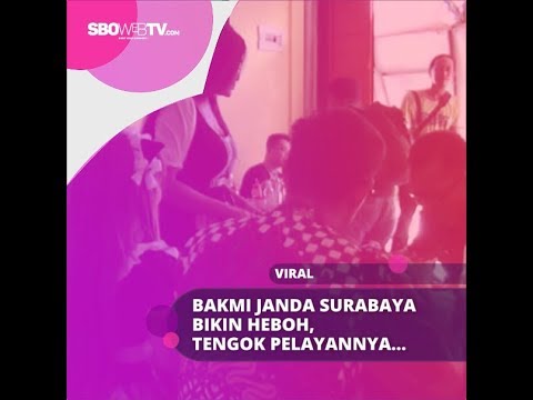 BAKMI JANDA SURABAYA BIKIN HEBOH, TENGOK PELAYANNYA