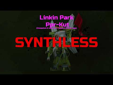 Linkin Park - Ppr-Kut (Cheapshot & Jubacca ft. Rasco & Planet Asia) (Synthless, Synth track)