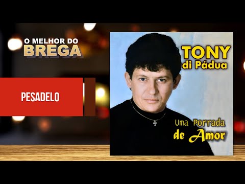 Tony Di Pádua - Pesadelo