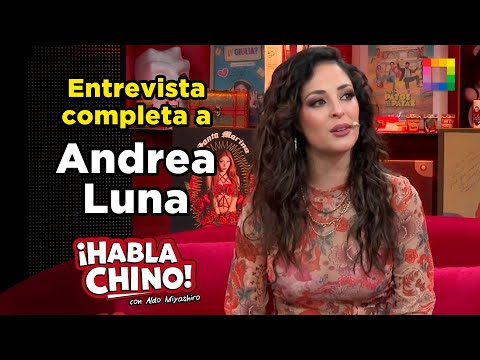 Habla Chino - OCT 22 - ENTREVISTA COMPLETA A ANDREA LUNA | Willax
