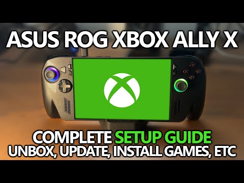 Asus ROG Xbox Ally X - How to Setup, Update, Install Games, Link Accounts, & More! (Complete Guide)