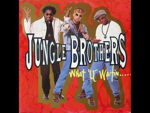 Jungle Brothers - What "U" Waitin' "4"?